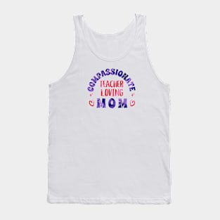 Compassionate Teacher Loving Mom Tank Top